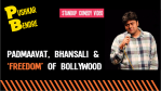 Padmaavat, Bhansali and ‘Freedom’ of Bollywood